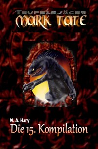 TEUFELSJÄGER: Die 15. Kompilation - Wilfried A. Hary - E-Book