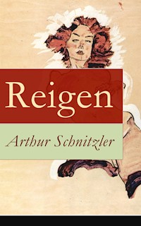 Reigen - Arthur Schnitzler - E-Book