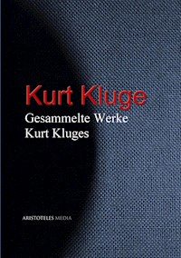 Gesammelte Werke Kurt Kluges - Kurt Kluge - E-Book
