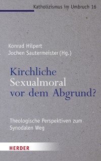 Kirchliche Sexualmoral vor dem Abgrund? -  - E-Book