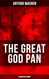 THE GREAT GOD PAN (Supernatural Horror) - ARTHUR MACHEN - E-Book