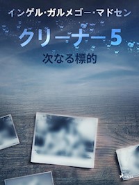 クリーナー５：次なる標的 - Inger Gammelgaard Madsen - E-Book