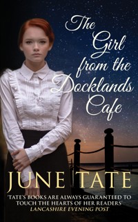 The Girl from the Docklands Café - June Tate - E-Book