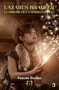 Lazarus Bradfer - Tome 3 - Pascale Bordes - E-Book