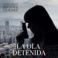 La ola detenida - Juan Carlos Méndez Guédez - Hörbuch