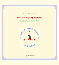 Die Vereinigung mit Gott - Georg P. Loczewski - E-Book