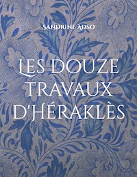 Les douze travaux d'Héraklès - Sandrine Adso - E-Book