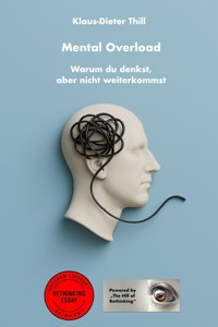 Mental Overload - Klaus-Dieter Thill - E-Book