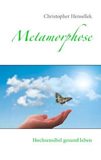 Metamorphose - Christopher Hensellek - E-Book