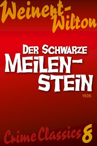 Der schwarze Meilenstein - Louis Weinert-Wilton - E-Book