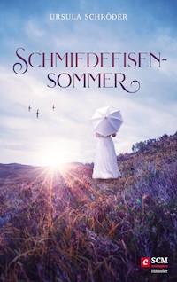 Schmiedeeisensommer - Ursula Schröder - E-Book