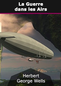 La Guerre dans les Airs - Herbert George Wells - E-Book