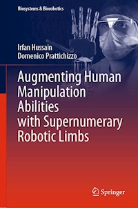 Augmenting Human Manipulation Abilities with Supernumerary Robotic Limbs - Irfan Hussain - E-Book