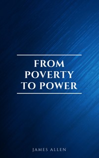 From Poverty to Power: The Realization of Prosperity and Peace - James Allen - E-Book