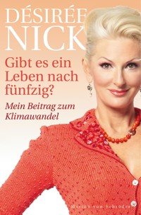 Gibt es ein Leben nach fünfzig? - Désirée Nick - E-Book