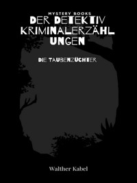 Die Taubenzüchter - Walther Kabel - E-Book