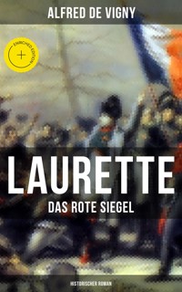 Laurette - Das rote Siegel (Historischer Roman) - Alfred de Vigny - E-Book