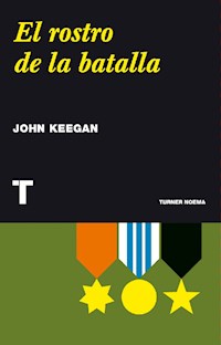 El rostro de la batalla - John Keegan - E-Book