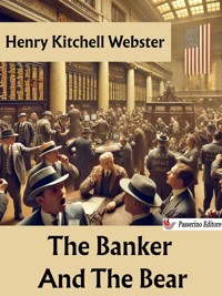The Banker And The Bear - Henry Kitchell Webster - E-Book