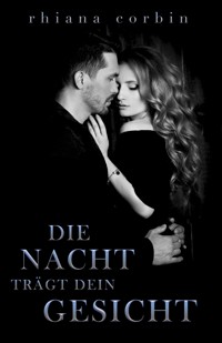 Die Nacht trägt dein Gesicht - Rhiana Corbin - E-Book