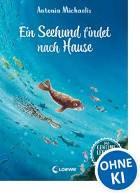 Das geheime Leben der Tiere (Ozean) - Ein Seehund findet nach Hause - Antonia Michaelis - E-Book