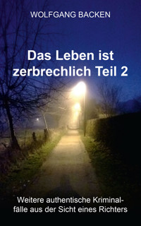 Das Leben ist zerbrechlich Teil 2 - Wolfgang Backen - E-Book
