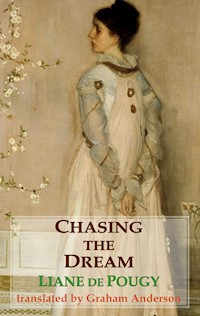 Chasing the Dream - Liane de Pougy - E-Book