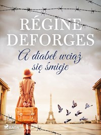A diabeł wciąż się śmieje - Régine Deforges - E-Book