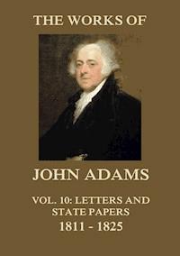 The Works of John Adams Vol. 10 - John Adams - E-Book