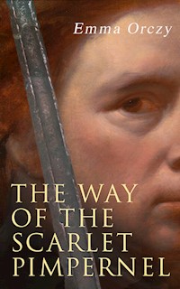 The Way of the Scarlet Pimpernel - Emma Orczy - E-Book