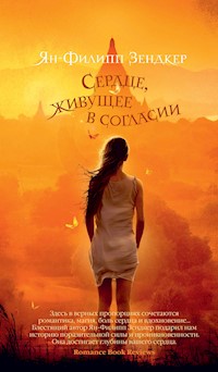 Сердце, живущее в согласии - Ян-Филипп Зендкер - E-Book