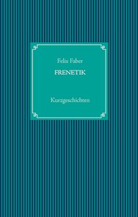 Frenetik - Felix Faber - E-Book