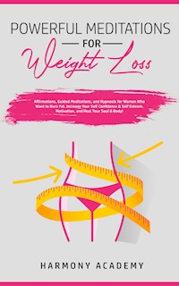 Powerful Meditations for Weight Loss - Harmony Academy - E-Book