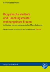 Biografische Verläufe und Handlungsmuster wohnungsloser Frauen - Carla Wesselmann - E-Book