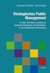 Strategisches Public Management - Alexander W. Hunziker - E-Book