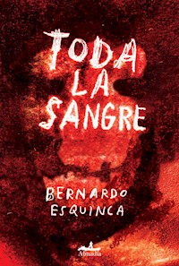 Toda la sangre - Bernardo Esquinca - E-Book