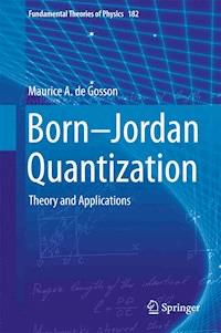 Born-Jordan Quantization - Maurice A. de Gosson - E-Book