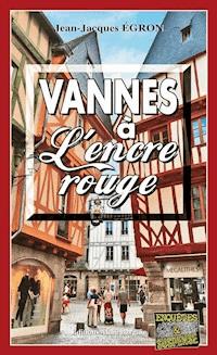 Vannes à L’encre rouge - Jean-Jacques Égron - E-Book