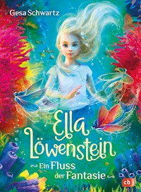 Ella Löwenstein - Ein Fluss der Fantasie - Gesa Schwartz - E-Book