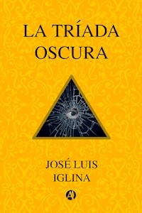La triada oscura - José Luis Iglina - E-Book