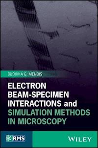 Electron Beam-Specimen Interactions and Simulation Methods in Microscopy - Budhika G. Mendis - E-Book