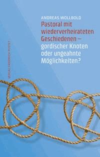 Pastoral mit wiederverheirateten Geschiedenen - Andreas Wollbold - E-Book