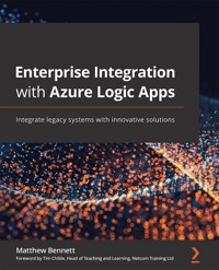 Enterprise Integration with Azure Logic Apps - Matthew Bennett - E-Book