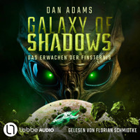 Das Erwachen der Finsternis - Galaxy of Shadows, Teil 2 (Ungekürzt) - Dan Adams - Hörbuch