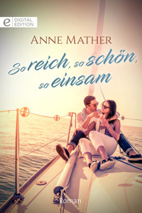 So reich, so schön, so einsam - Anne Mather - E-Book