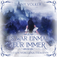 Es war einmal für immer - Romantasy Märchen Hörbuch - Jenny Völker - Hörbuch