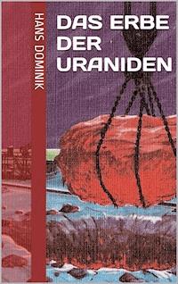Das Erbe der Uraniden - Hans  Dominik - E-Book