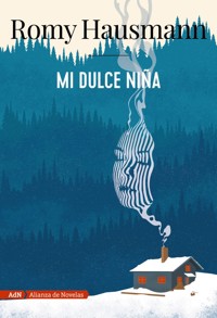 Mi dulce niña (AdN) - Romy Hausmann - E-Book