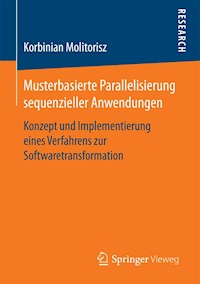 Musterbasierte Parallelisierung sequenzieller Anwendungen - Korbinian Molitorisz - E-Book