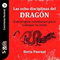 GuíaBurros: Las ocho disciplinas del Dragón - Borja Pascual - Hörbuch